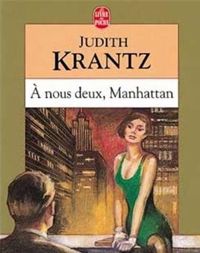 Judith Krantz - A nous deux, Manhattan