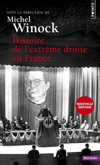 Couverture du livre Histoire de l'extrême droite en France - Michel Winock - Jean Pierre Azema