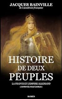 Jacques Bainville - Histoire de deux peuples continuée jusqu'à Hitler