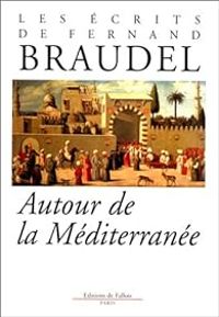 Fernand Braudel - Les écrits de Fernand Braudel 