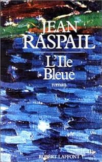 Couverture du livre L'Ile Bleue - Jean Raspail