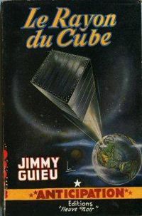 Jimmy Guieu - Le rayon du cube