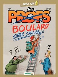  Erroc -  Pica - Les Profs - Best Or : Boulard, super cancre !!!