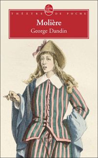 Molière - George Dandin, ou Le Mari confondu