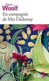 Virginia Woolf - En compagnie de Mrs Dalloway