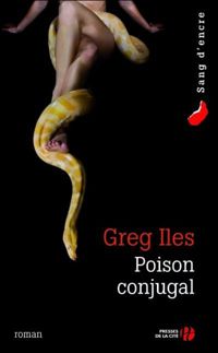 Greg Iles - Poison conjugal