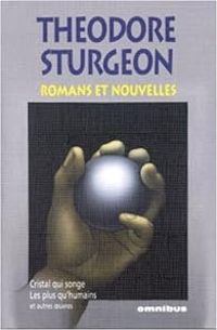 Theodore Sturgeon - Cristal qui songe 