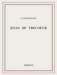 Octave Feuillet - Julia de Trécoeur