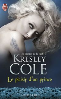 Kresley Cole - Le plaisir d'un prince