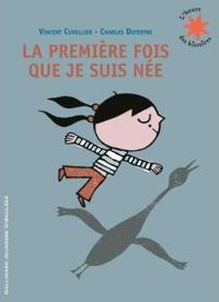 Couverture du livre La première fois que je suis née  - Vincent Cuvellier - Charles Dutertre