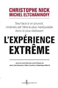 Christophe Nick - Michel Eltchaninoff - L'Expérience extrême