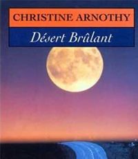 Christine Arnothy William Dickinson - Désert brûlant