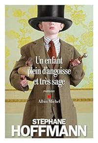 Stephane Hoffmann - Un enfant plein d'angoisse et très sage