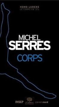 Michel Serres - Corps