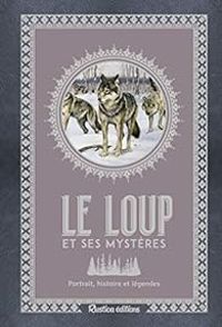 Couverture du livre Le loup et ses mystères - Emmanuelle Grundmann