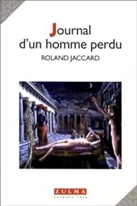 Roland Jaccard - Journal d'un homme perdu