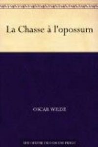 Oscar Wilde - La Chasse à l'opossum