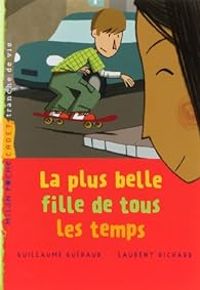 Couverture du livre La plus belle fille de tous les temps - Guillaume Gueraud