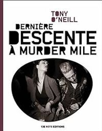 Couverture du livre Dernière descente à Murder Mile - Tony Oneill