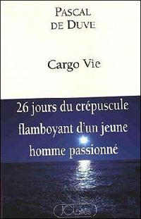 Couverture du livre Cargo vie - Pascal De Duve