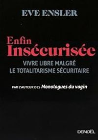 Eve Ensler - Enfin insécurisée