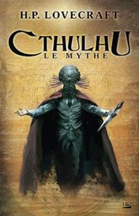 Couverture du livre Cthulhu, Le Mythe I - Howard Phillips Lovecraft