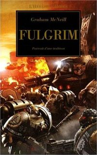 Graham Mcneill - Fulgrim : Portrait d'une trahison