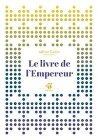 Adrien Cadot - Le livre de l'empereur