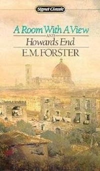 E M Forster - A Room with A View & Howards End