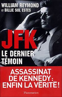 Couverture du livre JFK le dernier témoin  - William Reymond - Billie Sol Estes