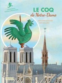 Couverture du livre Le coq de Notre-Dame - Remi Saillard - Geraldine Elschner