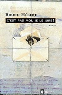 Bruno Hébert - C'est pas moi, je le jure !