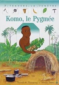 Couverture du livre Komo, le Pygmée - Pascale De Bourgoing