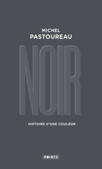 Couverture du livre Noir. Histoire d'une couleur - Michel Pastoureau