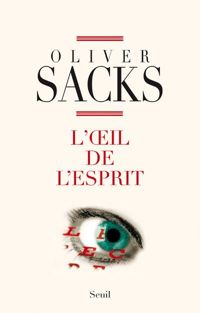 Oliver Sacks - L'oeil de l'esprit