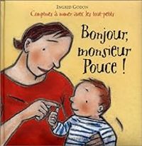 Couverture du livre Bonjour, monsieur Pouce ! - Ingrid Godon