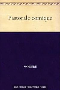 Couverture du livre Pastorale comique - Moliere 