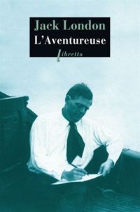 Jack London - L'Aventureuse