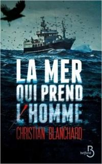 Couverture du livre La mer qui prend l'homme - Christian Blanchard