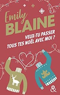 Emily Blaine - Veux-tu passer tous tes Noël avec moi ?