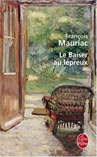 Couverture du livre Le Baiser au lépreux - Francois Mauriac