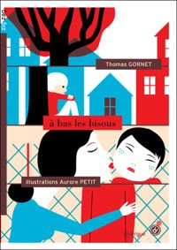 Thomas Gornet - Aurore Petit(Illustrations) - A bas les bisous