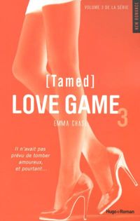 Emma Chase - Love Game - tome 3 Tamed