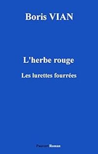 Boris Vian - L'herbe rouge - Les lurettes fourrées