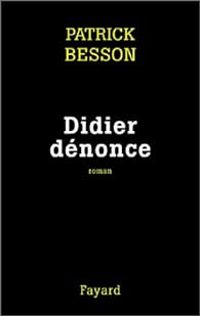 Couverture du livre Didier dénonce - Patrick Besson