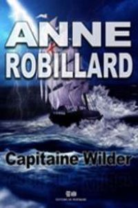 Anne Robillard - Capitaine Wilder