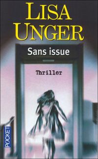 Lisa Unger - Sans issue