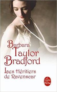 Barbara Taylor Bradford - Les Héritiers de Ravenscar