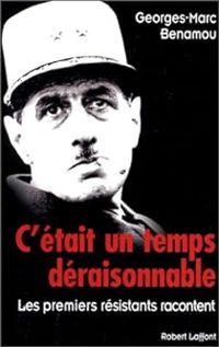 Couverture du livre C'était un temps déraisonnable - Georges Marc Benamou