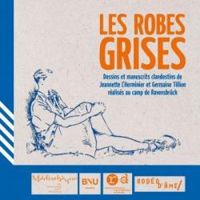 Couverture du livre Les robes grises - Germaine Tillion - Claire Audhuy - Jeannette Lherminier